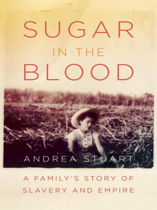 Title details for Sugar in the Blood by Andrea Stuart - Wait list